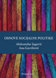 Aleksandar Jugović, Ana Gavrilović - Osnove socijalne politike