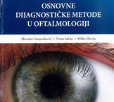 Miroslav Stamenković, Vesna Jakšić, Milka Mavija - Osnovne dijagnostičke metode u oftalmologiji